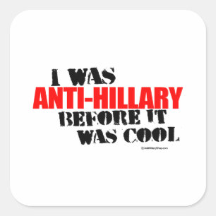 Adesivo Quadrado Eu fui Anti-Hillary antes que estêve legal
