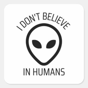 Adesivo Quadrado Eu não acredito em humanos