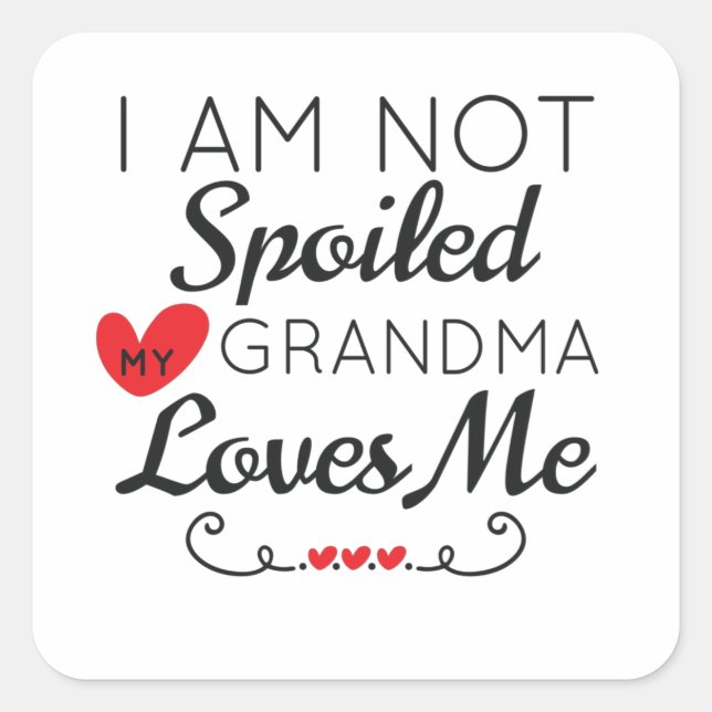 Adesivo Quadrado Eu Não Estou Estragado Minha Avó Me Ama Família (Frente)