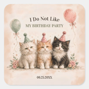 Adesivo Quadrado Eu Não Gosto da Minha Festa de Aniversário