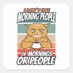 Adesivo Quadrado Eu não gosto de pessoas matinais ou manhãs ou pess