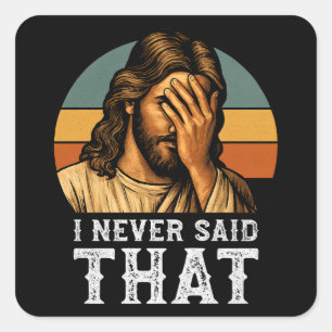 Adesivo Quadrado Eu Nunca Disse Que Jesus Meme É Um Cristão Engraça