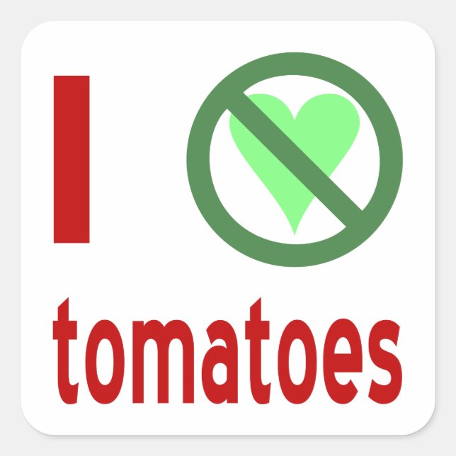 Adesivo Quadrado Eu Odeio Tomates Sem Amor (Frente)