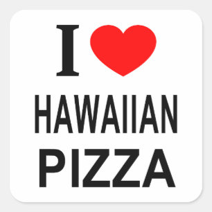 Adesivo Quadrado Eu ❤️ PIZZA HAVAIANA Eu AMO PIZZA HAVAIANA Eu ADOR