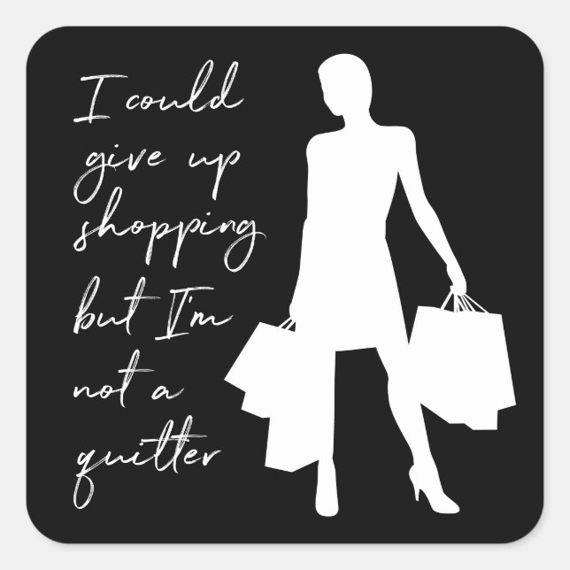Adesivo Quadrado Eu Poderia Parar De Comprar Mas... Sticker Quadrad (Frente)