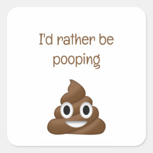 Adesivo Quadrado Eu Preferencialmente Pooping engraçado poo emoji