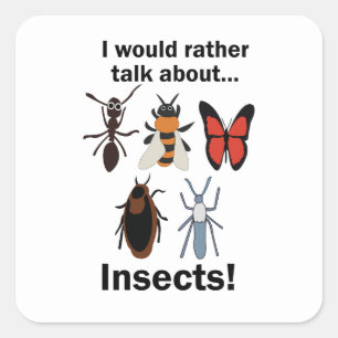 Adesivo Quadrado Eu Preferiria Falar Sobre Entomologistas de Inseto