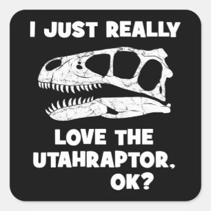 Adesivo Quadrado Eu realmente amo o Utahraptor