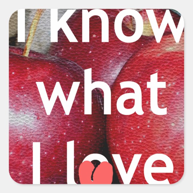 Adesivo Quadrado "Eu Sei O Que Eu Amo" - Design Apple Themed (Frente)