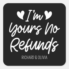 Adesivo Quadrado Eu sou o seu "Não Reembolsos", Dia de os namorados