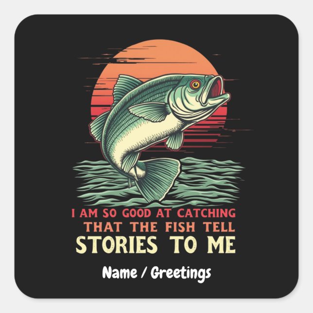Adesivo Quadrado Eu sou tão bom em pegar peixe (Frente)