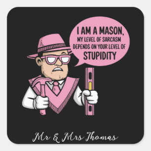 Adesivo Quadrado Eu sou um Mason Meu nível de sarcasmo depende