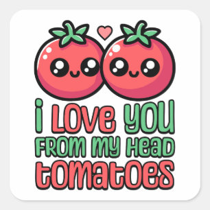 Adesivo Quadrado Eu Te Amo De Meus Tomates De Cabeça! Canhão de Tom