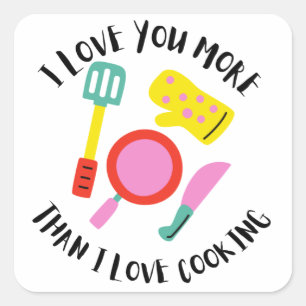 Adesivo Quadrado Eu Te Amo Mais Do Que Amo Cozinhar
