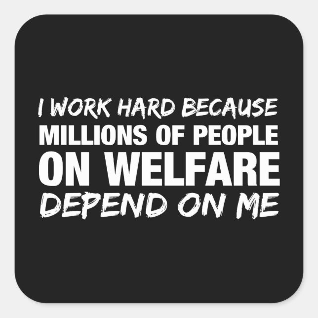 Adesivo Quadrado Eu Trabalho Duro Porque... (Frente)