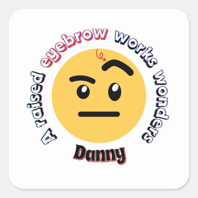 Adesivo Quadrado Eyebrow Sass: A Raised Eyebrow Works Wonders (Frente)
