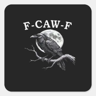Adesivo Quadrado F-Caw-F Crow Funny Crow F-Caw-F Gear Creative Styl