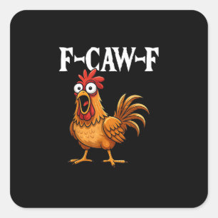 Adesivo Quadrado F-Caw-F Humor de Frango Engraçado F-Caw-F Citação