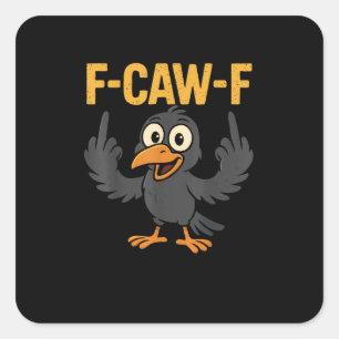 Adesivo Quadrado F-Caw-F Piada Sarcástica Corvo Meme Humor