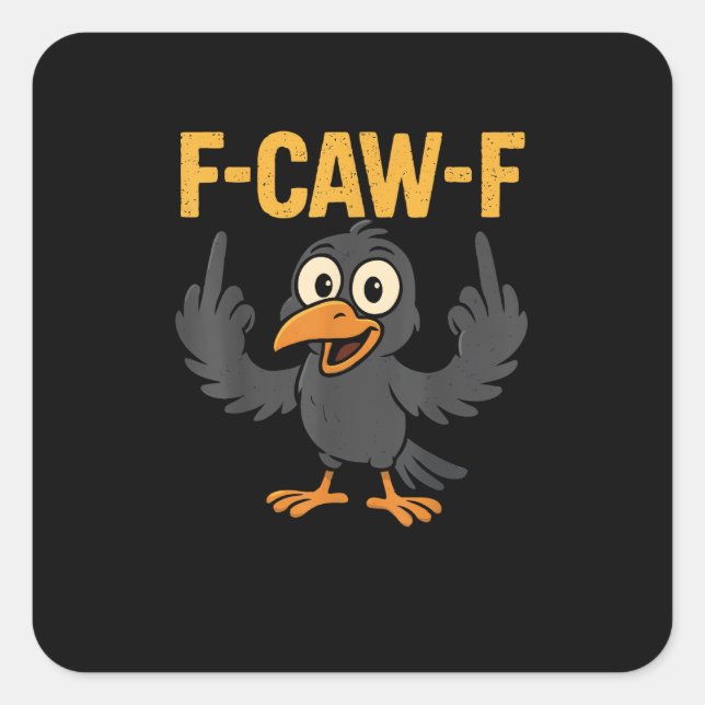 Adesivo Quadrado F-Caw-F Sarcastic Joke Funny Crow Meme Humor (Frente)