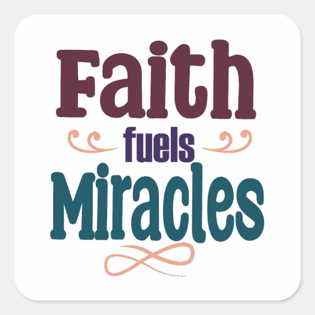 Adesivo Quadrado Faith Fuels Miracle Square Sticker (Frente)