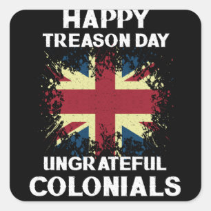 Adesivo Quadrado Feliz Dia da Traição Coloniais Ingratos 4 de jul