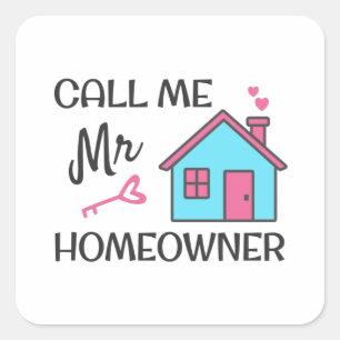 Adesivo Quadrado Festa de aquecimento doméstico Chame-me Sr. Homeow