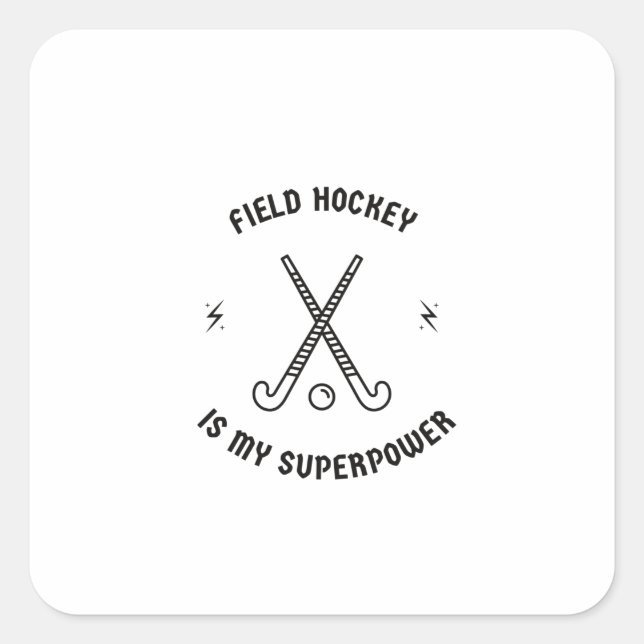 Adesivo Quadrado Field hockey is my superpower (Frente)