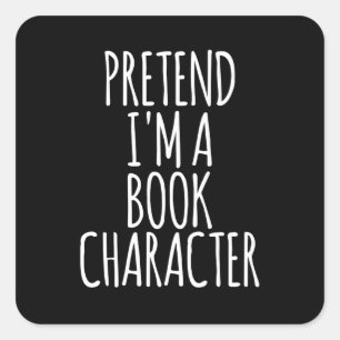Adesivo Quadrado Fingir que sou um personagem de livro - Fantasia d