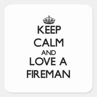 Adesivo Quadrado Fique calmo e ame um bombeiro