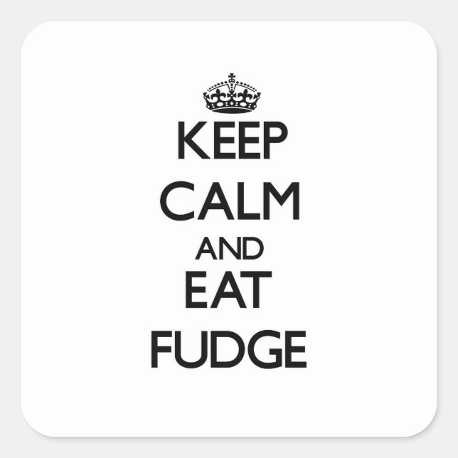 Adesivo Quadrado Fique calmo e coma Fudge (Frente)