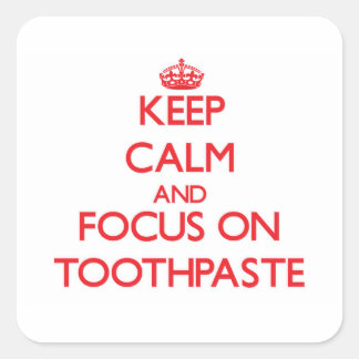 Adesivo Quadrado Fique calmo e concentre-se na pasta de dentes