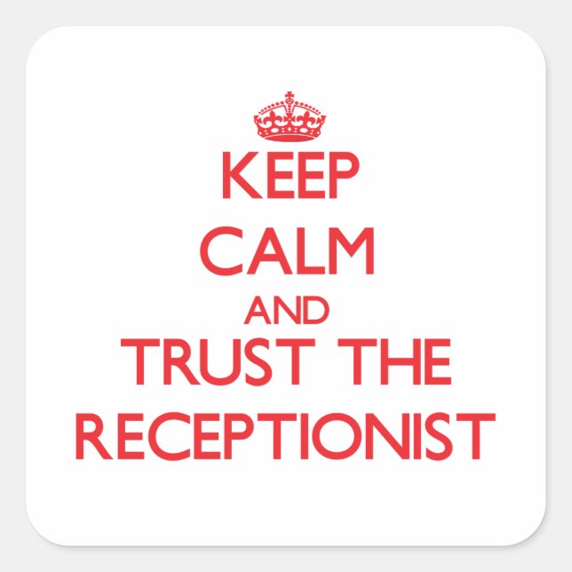 Adesivo Quadrado Fique calmo e confie no recepcionista (Frente)