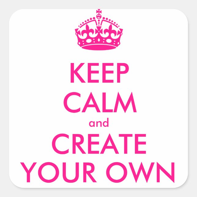 Adesivo Quadrado Fique calmo e crie o seu - Rosa (Frente)