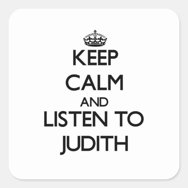 Adesivo Quadrado Fique calmo e escute Judith (Frente)