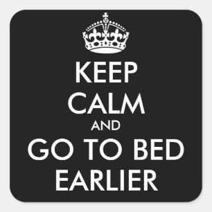 Adesivo Quadrado Fique calmo e vá para a cama mais cedo.