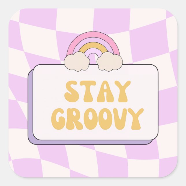 Adesivo Quadrado Fique Groovy (Frente)