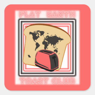 Adesivo Quadrado Flat Earth Toast Club