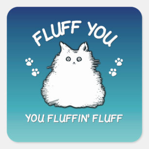 Adesivo Quadrado Fluff Você Fluffin Fluff Gato Gatinho
