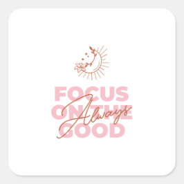 Adesivo Quadrado Focus On The Good Quote – Boho Chic Art
