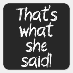 Adesivo Quadrado Foi o que ela disse