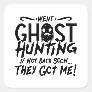 Adesivo Quadrado Foram Buscando Fantasmas Eles Me Pegaram O Fantasm