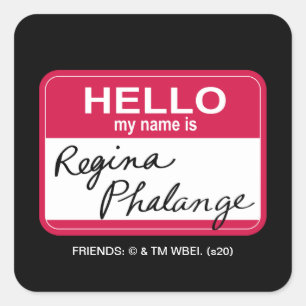 Adesivo Quadrado FRIENDS™ Olá, meu nome é Regina Phalange