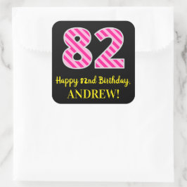 Adesivo Quadrado Fun Pink Stripes “82”: Happy 82nd Birthday + Name