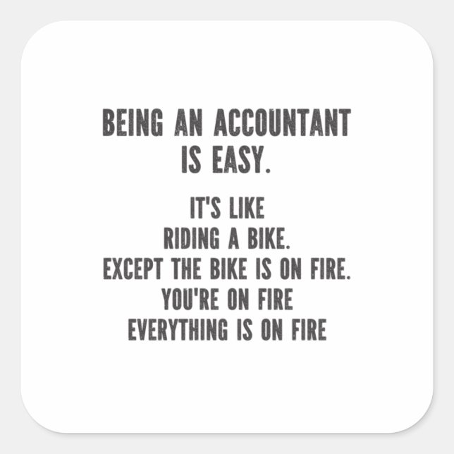 Adesivo Quadrado Funny Accountants - Being Accountant is Easy (Frente)