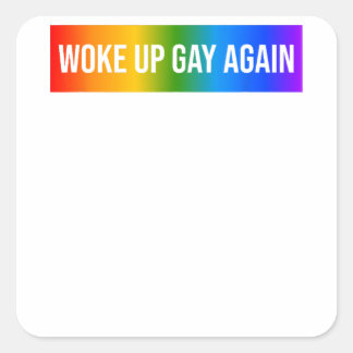 Adesivo Quadrado Funny Acordou Gay de novo LGBTQ+ Arte Arco-Íris Ga