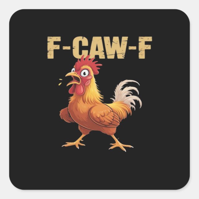 Adesivo Quadrado Funny F-Caw-F Chicken Funny Trendy (Frente)