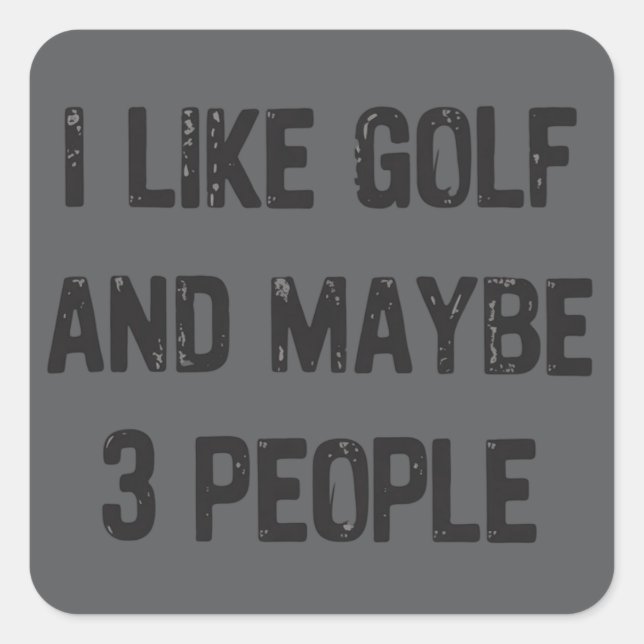 Adesivo Quadrado Funny Golfing Sarcastic Sayings Golf  (Frente)