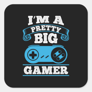 Adesivo Quadrado Gamer Gift I Am A Pretty Big Gamer
