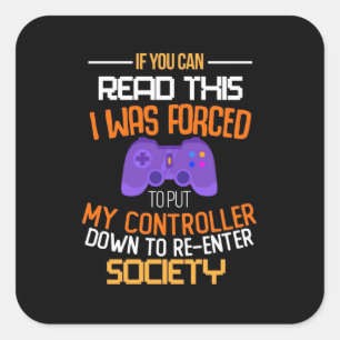 Adesivo Quadrado Gamer Gift O Jogador Foi Forçado A Entrar Na So